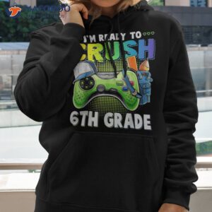 I’m Ready To Crush 6th Grade Back School Video Game Kids Shirt