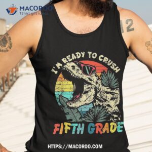 i m ready to crush fifth grade dinosaur back school shirt tank top 3