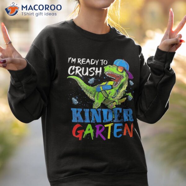 I’m Ready To Crush Kindergarten Back School Dinosaur Boys Shirt