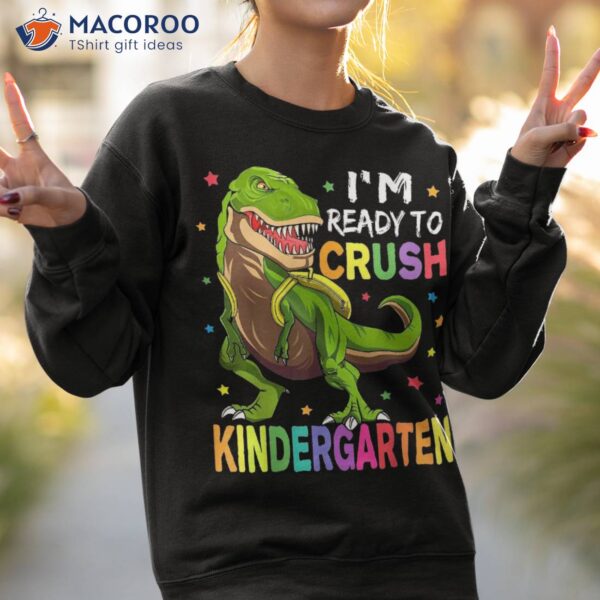 I’m Ready To Crush Kindergarten Back School Dinosaur Boys Shirt