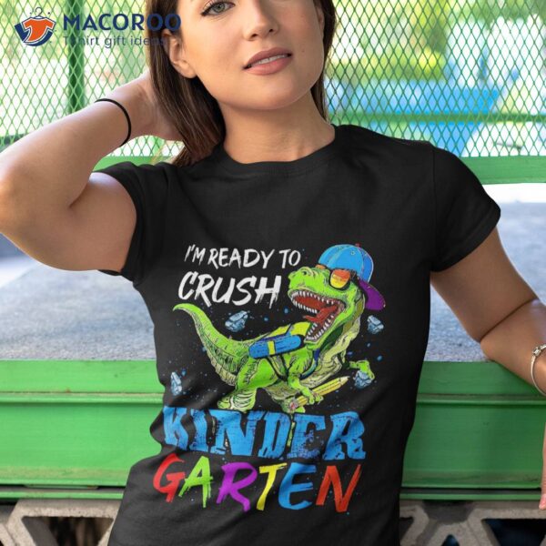 I’m Ready To Crush Kindergarten Back School Dinosaur Boys Shirt