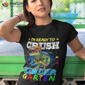 i m ready to crush kindergarten back school dinosaur boys shirt tshirt 1