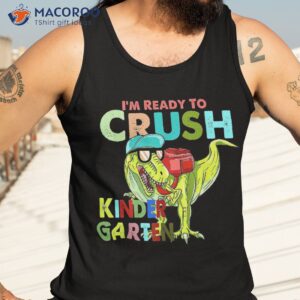 i m ready to crush kindergarten back school kids shirt tank top 3