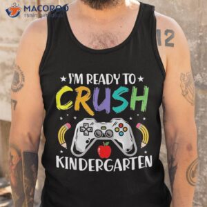 i m ready to crush kindergarten back school video games shirt tank top