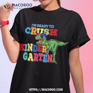 I’m Ready To Crush Kindergarten Dinosaur Back School Kid Shirt