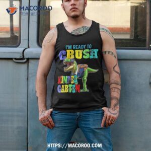 i m ready to crush kindergarten dinosaur back school kids shirt tank top 2 1