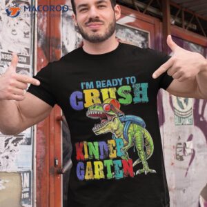 I’m Ready To Crush Kindergarten Dinosaur Back School Kids Shirt