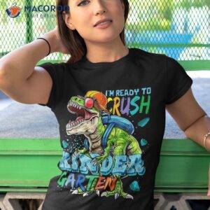 i m ready to crush kindergarten dinosaur back school kids shirt tshirt 1