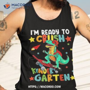 i m ready to crush kindergarten dinosaur back school shirt tank top 3