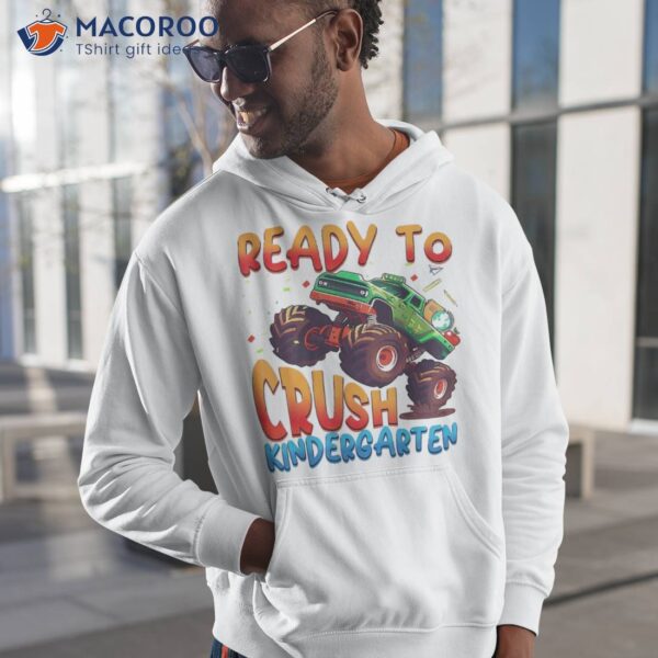 I’m Ready To Crush Kindergarten Monster Truck Back School Shirt