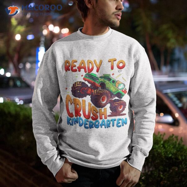 I’m Ready To Crush Kindergarten Monster Truck Back School Shirt