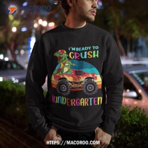 i m ready to crush kindergarten monster truck dinosaur boys shirt sweatshirt 4