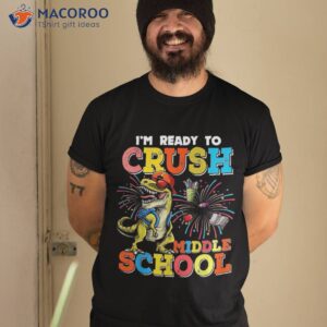 i m ready to crush middle school dinosaur back shirt tshirt 2