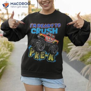 i m ready to crush pre k back school monster truck shirt sweatshirt 1