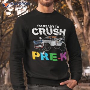 i m ready to crush pre k back school monster truck tee shirt sweatshirt