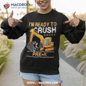 i m ready to crush pre k construction vehicle boys shirt sweatshirt 1