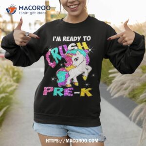 i m ready to crush pre k cute unicorn back school girls shirt sweatshirt