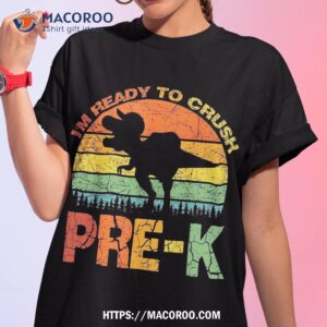 I’m Ready To Crush Pre K T Rex Dinosaur Back School Boys Shirt