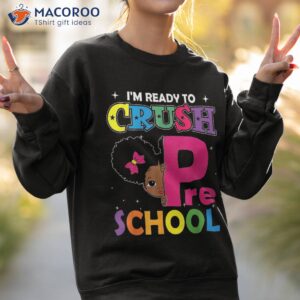 i m ready to crush preschool back school black girls shirt sweatshirt 2