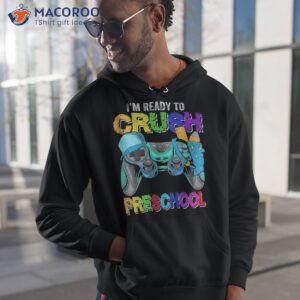 i m ready to crush preschool back school video game boys shirt hoodie 1