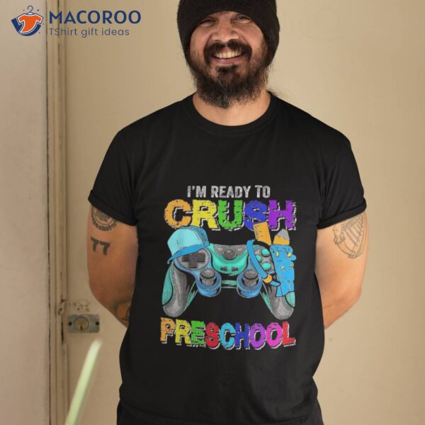 I’m Ready To Crush Preschool Back School Video Game Boys Shirt