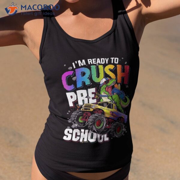 I’m Ready To Crush Preschool Dinosaur Boys Back School Shirt