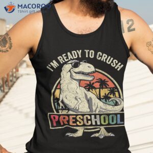 i m ready to crush preschool dinosaur t rex back school shirt tank top 3