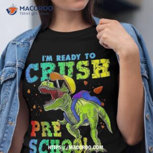 I’m Ready To Crush Preschool Dinosaurs Back School Funny Shirt