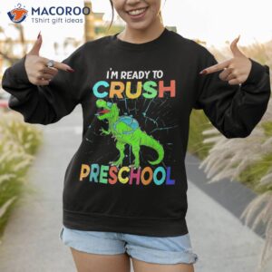 i m ready to crush preschool kids dinosaur back school shirt sweatshirt