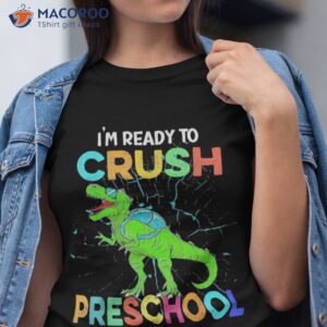 I’m Ready To Crush Preschool Kids Dinosaur Back School Shirt