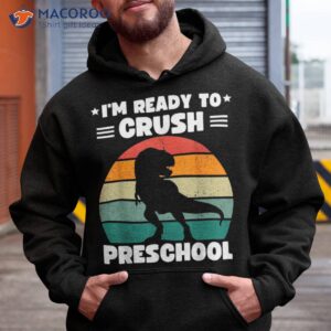 I’m Ready To Crush Preschool T Rex Dinosaur Back School Shirt