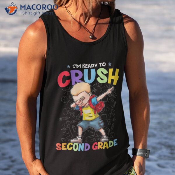 I’m Ready To Crush Second Grade Dabbing Back School Shirt