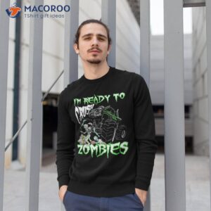i m ready to crush zombies for kids monster truck halloween shirt sweatshirt 1