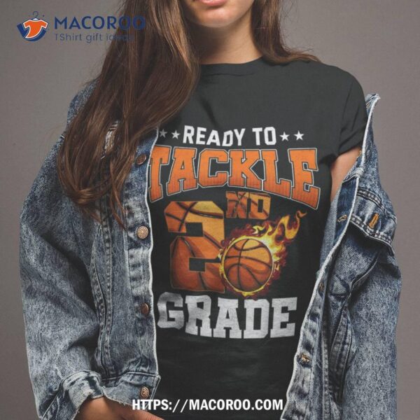 I’m Ready To Tackle 2nd Grade Basketball Back To School Boys Shirt