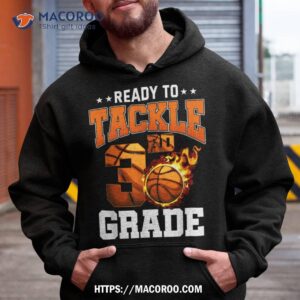 i m ready to tackle 3rd grade basketball back to school boys shirt hoodie