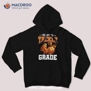 i m ready to tackle 4th grade basketball back to school boys shirt hoodie