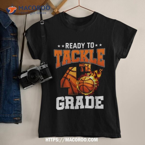 I’m Ready To Tackle 4th Grade Basketball Back To School Boys Shirt