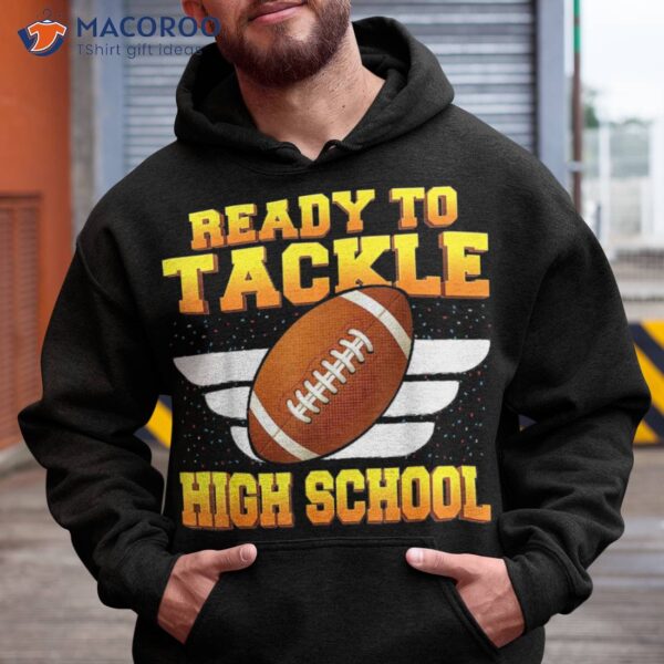 I’m Ready To Tackle High School Football Back Shirt