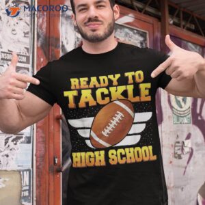 i m ready to tackle high school football back shirt tshirt 1