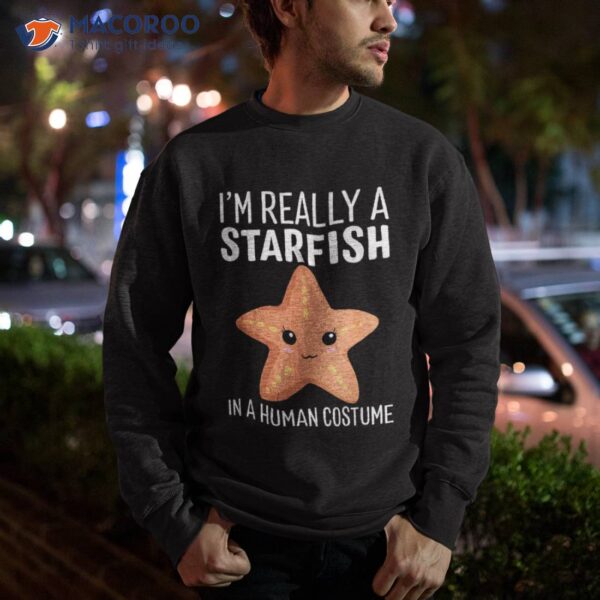 I’m Really A Starfish In Human Costume Halloween Funny Shirt