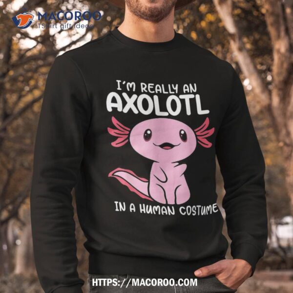 I’m Really An Axolotl In A Human Costume Kids Halloween Shirt, Small Halloween Gifts