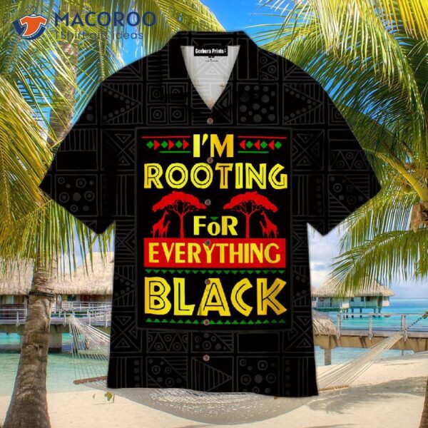 I’m Rooting For Black Hawaiian Shirts.