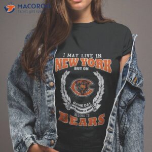 i may live in new york but on game day my heart soul belongs to chicago bears shirt tshirt 2