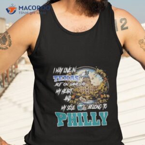 i may live in texas but on game day my heart and my soul belong to philly shirt tank top 3