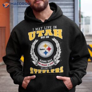 i may live in utah but on game day my heart soul belongs to pittsburgh steelers shirt hoodie