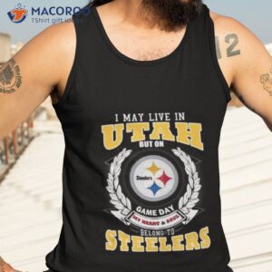 i may live in utah but on game day my heart soul belongs to pittsburgh steelers shirt tank top 3