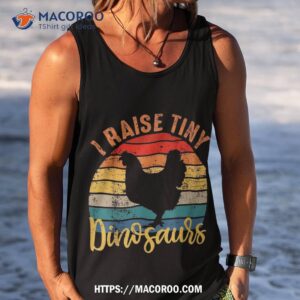 i raise tiny dinosaurs funny chicken dad mom for shirt tank top