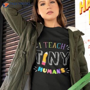 i teach tiny humans pre kindergarten teacher back to school shirt tshirt 2