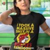 I Took A Massive Shit In A Buc Ees Bathroom Shirt