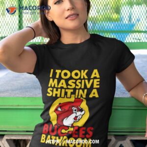 i took a massive shit in a buc ees bathroom shirt tshirt 1